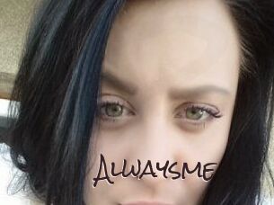 Alwaysme