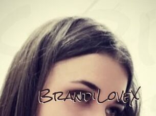 BrandiLoveX