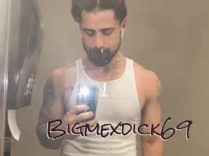 Bigmexdick69