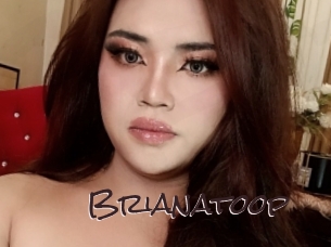 Brianatoop