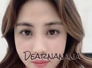 Dearnanana