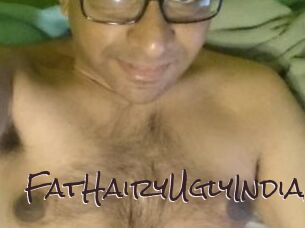 FatHairyUglyIndian