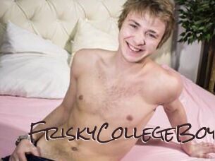 FriskyCollegeBoy