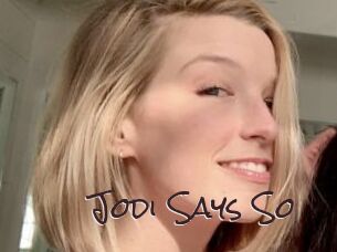 Jodi_Says_So