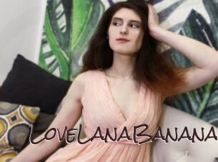 LoveLanaBanana