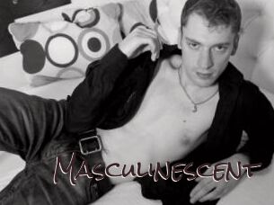 Masculinescent