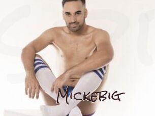 Mickebig