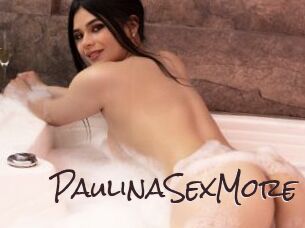 PaulinaSexMore