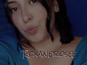 Roxanerosee