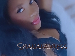 Shanalawless