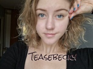 Teasebecky