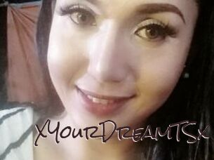 XYourDreamTSx