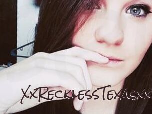 XxRecklessTexasxx