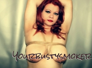 Yourbustysmoker